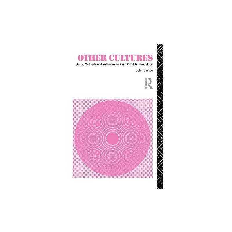 Other Cultures: Aims, Methods and A..., Beattie, John H