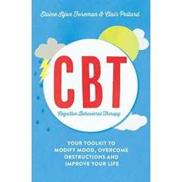Cognitive Behavioural Therapy (CBT): Your Toolkit to Modify ... by Clair Pollard
