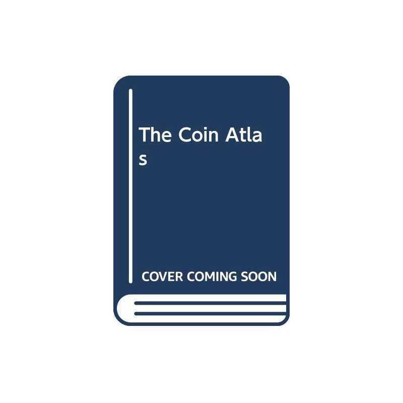 The Coin Atlas: The World of Coinage from its Origin... by Flower, John Hardback