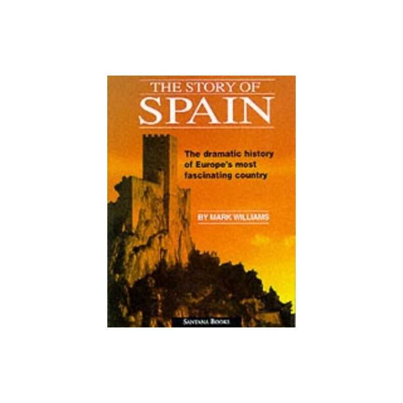 The Story of Spain: The Dramatic History of Europ... by Williams, Mark Paperback