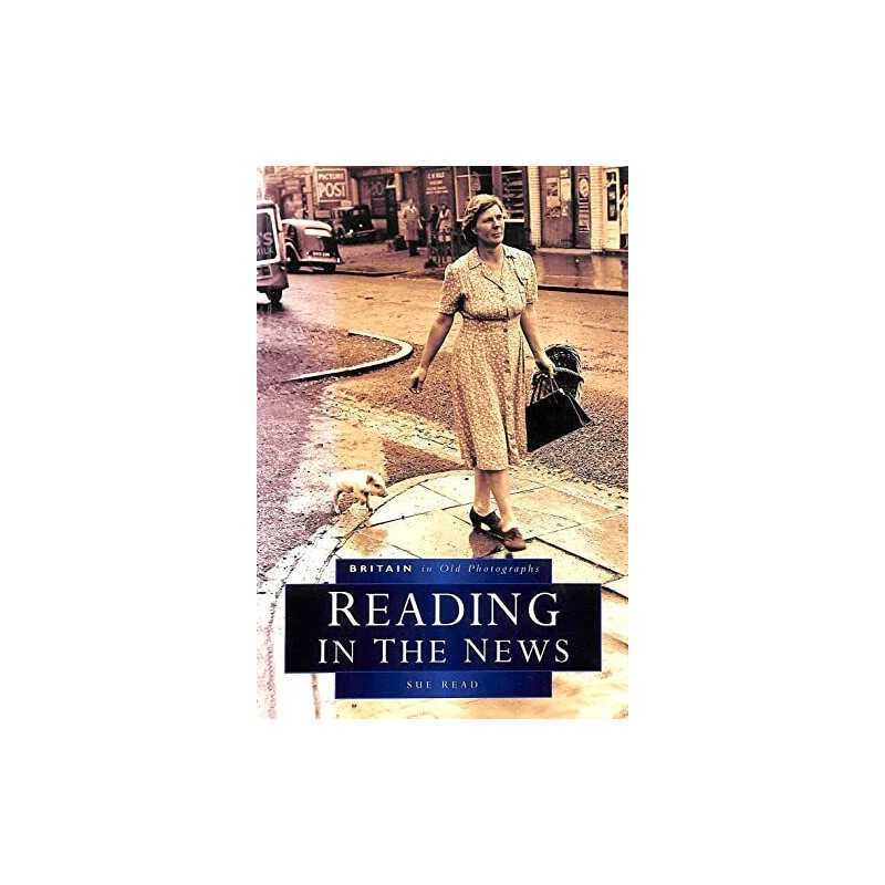 Reading in the News in Old Photographs (Britain in Old Ph... by Su Read Hardback
