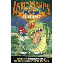 Astrosaurs Academy 4: Jungle Horror! by Cole, Steve Paperback Book