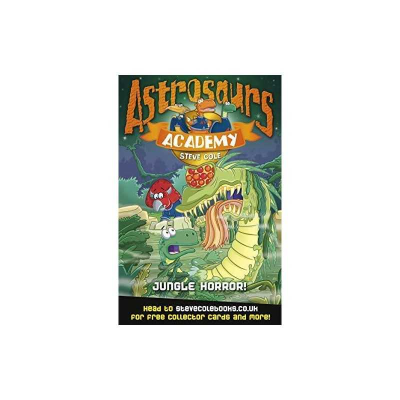 Astrosaurs Academy 4: Jungle Horror! by Cole, Steve Paperback Book