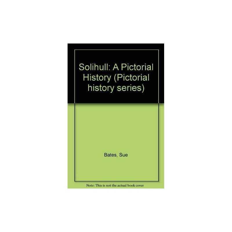 Solihull: A Pictorial History (Pictorial..., Bates, Sue