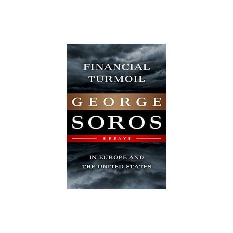Financial Turmoil in Europe and the United States: Essays by George Soros Book