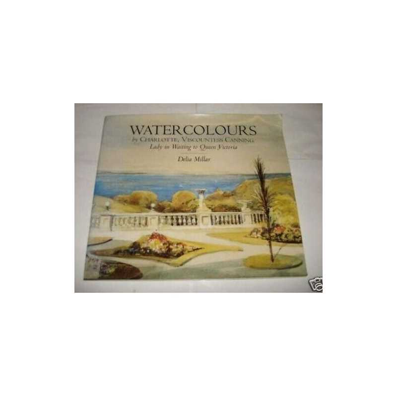 Watercolours by Charlotte, Viscountess Canning, La... by Millar, Delia Paperback