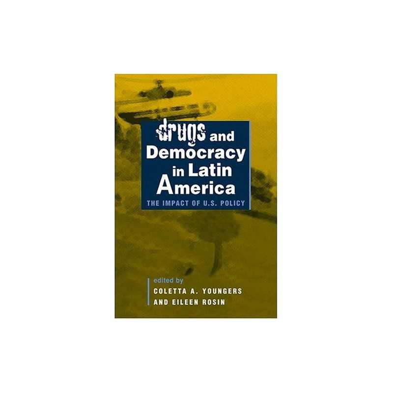 Drugs and Democracy in Latin Americ..., Youngers, Colet