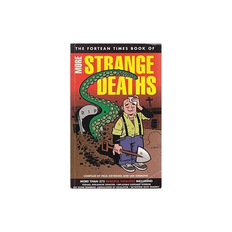 Fortean Times Book of More Strange Deaths by Sieveking, Paul Paperback Book