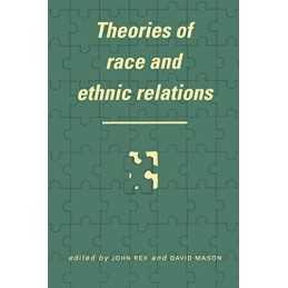 Theories of Race and Ethnic Relations (Comparative Ethnic and Race ... Paperback