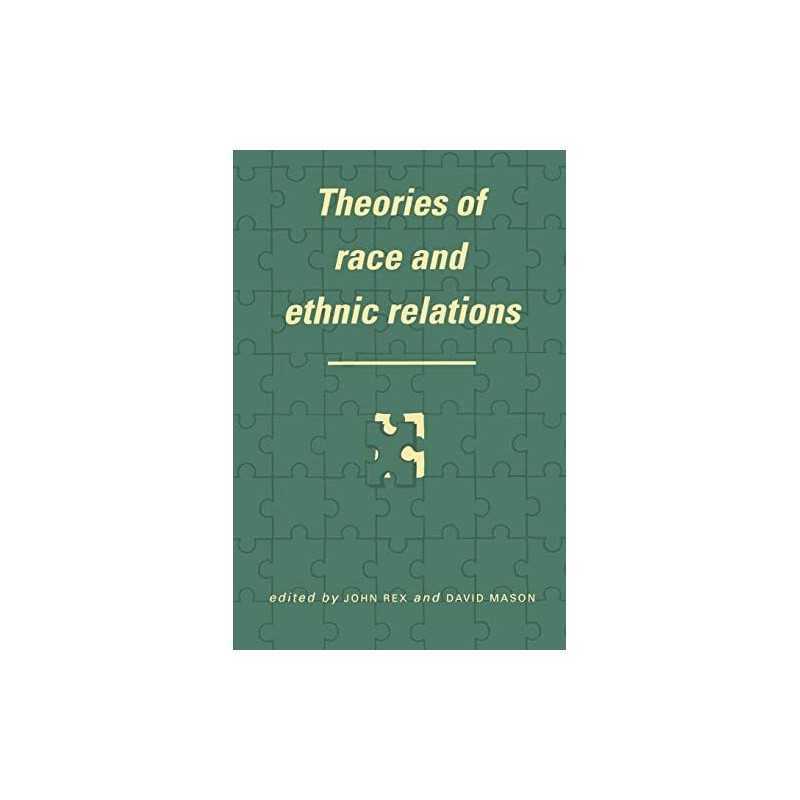 Theories of Race and Ethnic Relations (Comparative Ethnic and Race ... Paperback