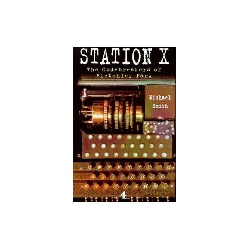 Station X: The Codebreakers of Bletchley Park by Smith, Michael Hardback Book