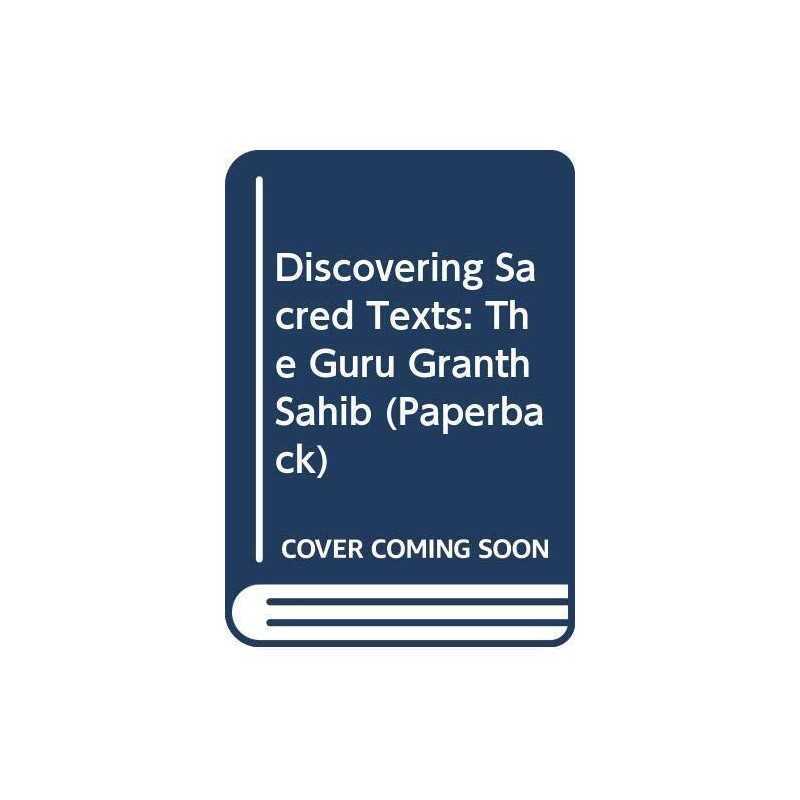 Discovering Sacred Texts: The Guru ..., Sambhi, Piara S