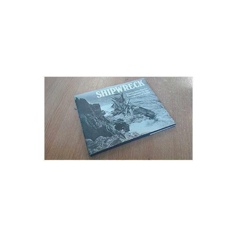 Shipwreck: Photographs by the Gibsons of Scilly by Fowles, John Hardback Book