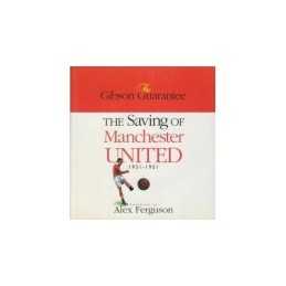 Gibson Guarantee: Saving of Manchester United by Harrington, Peter Hardback The