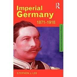 Imperial Germany 1871-1918 (Questions and Analys... by Lee, Stephen J. Paperback