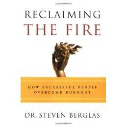 Reclaiming the Fire: How Successful..., Berglas, Steven