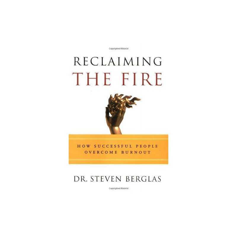 Reclaiming the Fire: How Successful..., Berglas, Steven