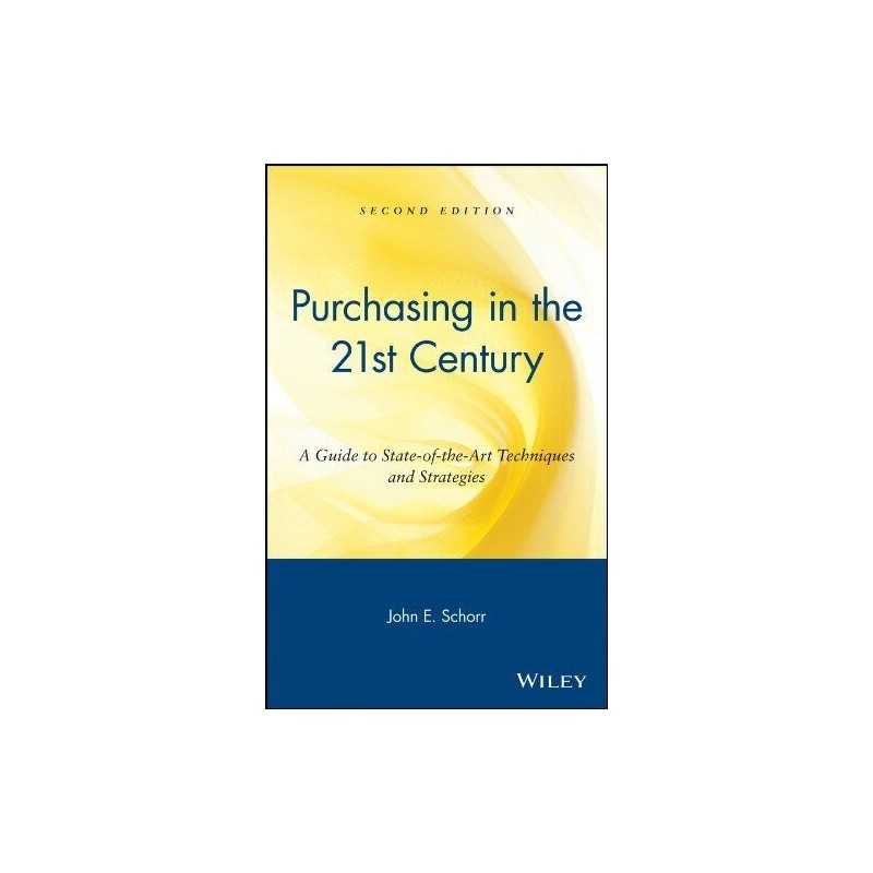 Purchasing in the 21st Century: A G..., Schorr, John E.