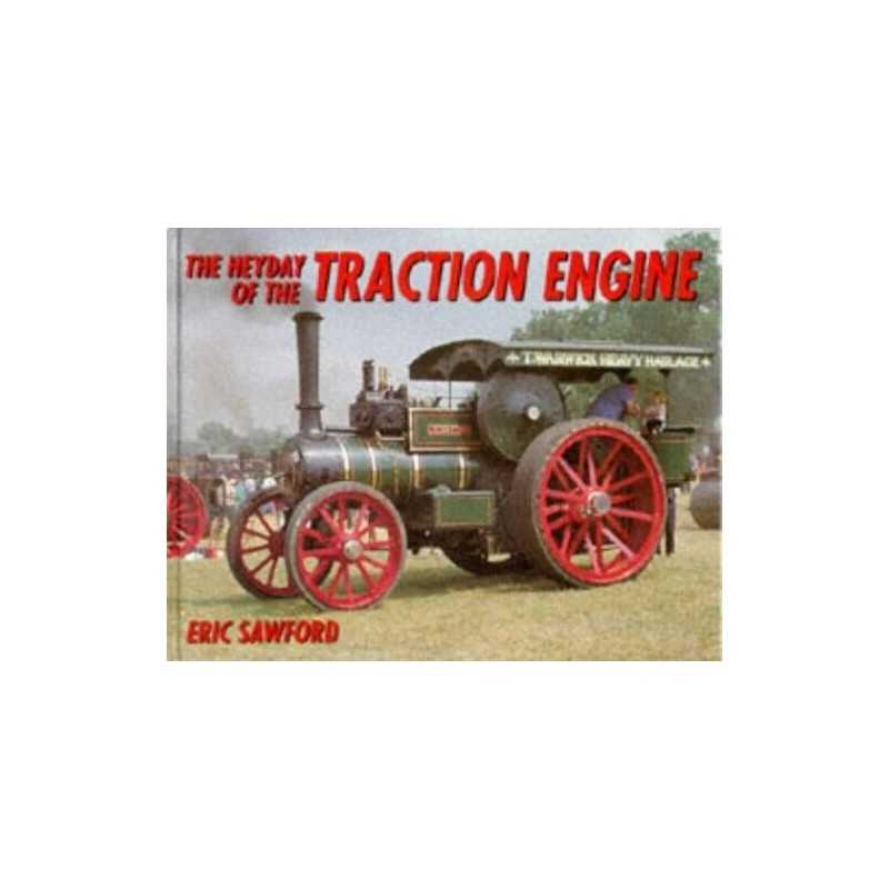 The Heyday of the Traction Engine by Sawford, E. H. Hardback Book  Fast
