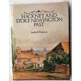 Hackney and Stoke Newington Past by Watson, Isobel Hardback Book  Fast