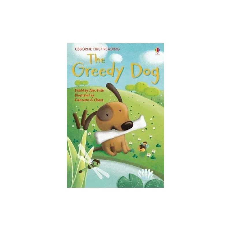 The Greedy Dog (Usborne First Reading): ..., Alex Frith