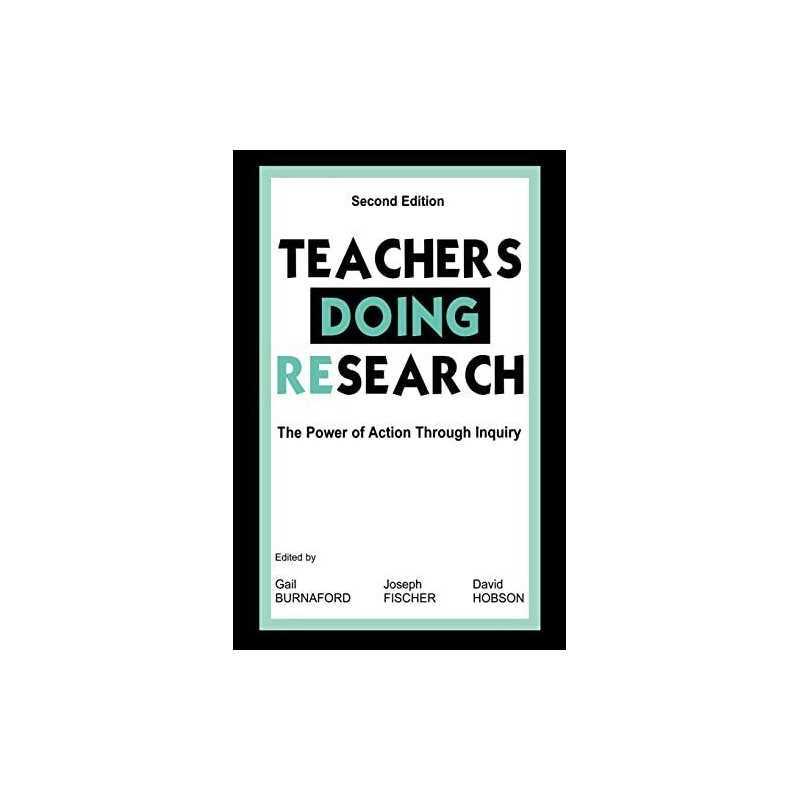 Teachers Doing Research: The Power of Action Through Inquiry Paperback Book The