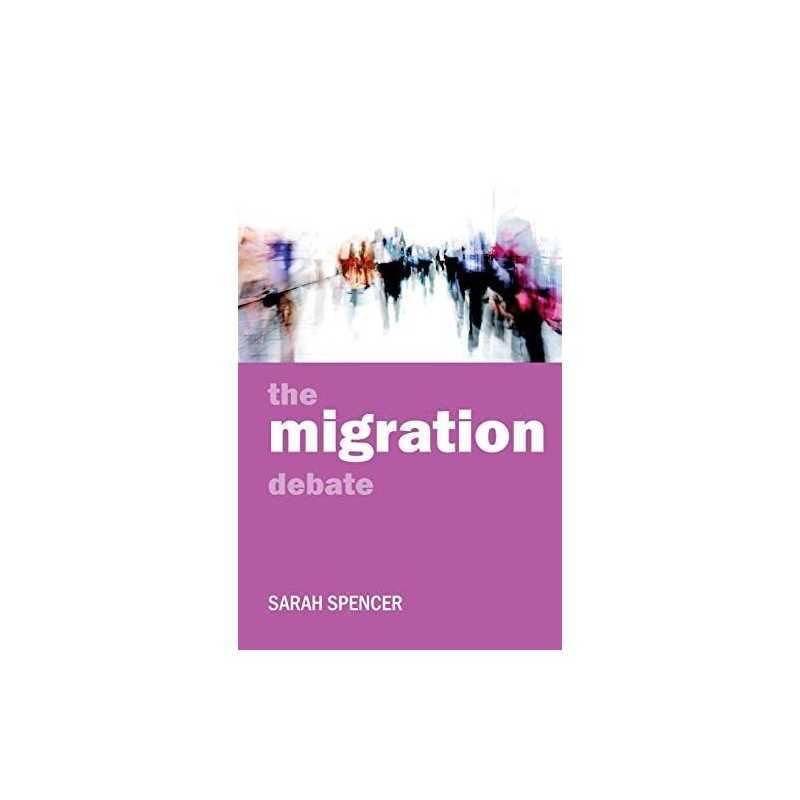 The migration debate (Policy and Politics in the ... by Spencer, Sarah Paperback