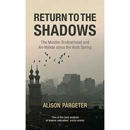 Return to the Shadows: The Muslim B..., Alison Pargeter