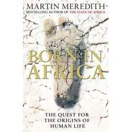 Born in Africa: The Quest for the Origins of Hum... by Meredith, Martin Hardback