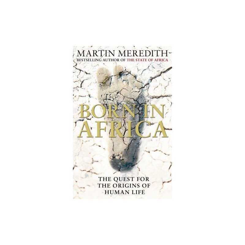 Born in Africa: The Quest for the Origins of Hum... by Meredith, Martin Hardback