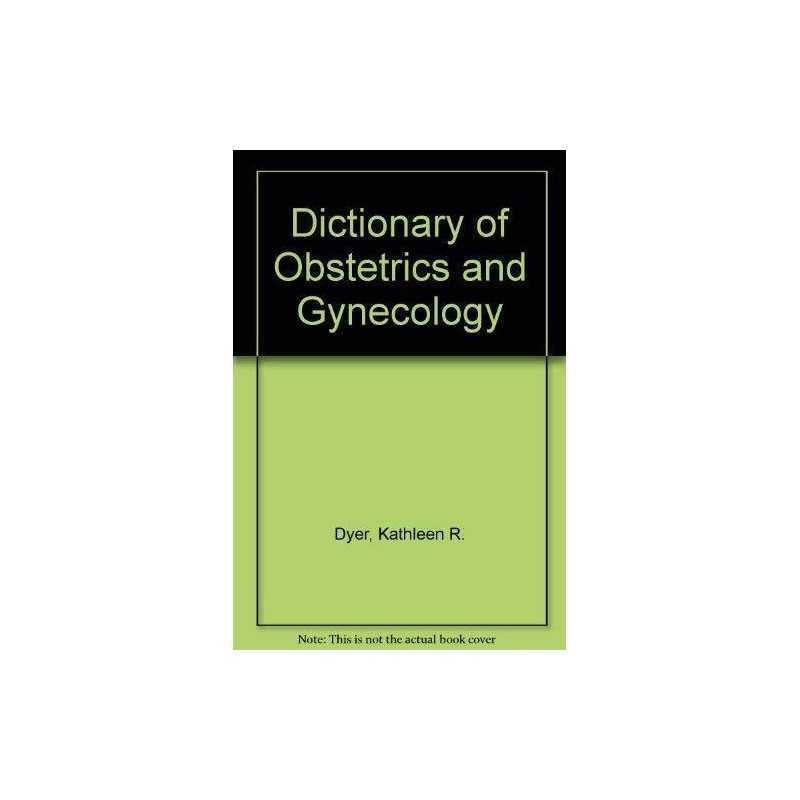 Dictionary of Obstetrics and Gyneco..., Dyer, Kathleen