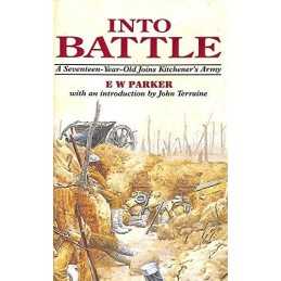 Into Battle, 1914-1918, Parker, Ernest Walter
