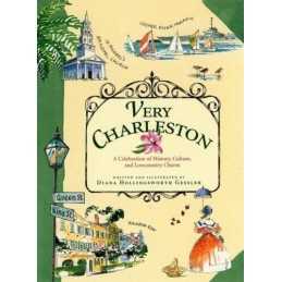 Very Charleston: A Celebration of History, Culture, a... by Gessler, Diana Holli