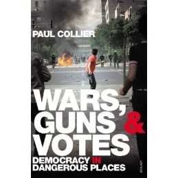 Wars, Guns and Votes: Democracy in Dangerous Places by Collier, Paul Paperback
