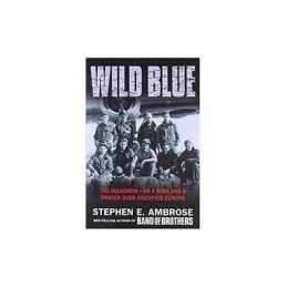 Wild Blue: 741 Squadron - On a Wing and a Prayer over ... by Ambrose, Stephen E.