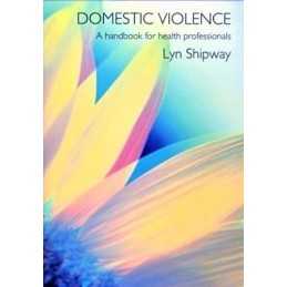 Domestic Violence: A Handbook for Heal..., Shipway, Lyn