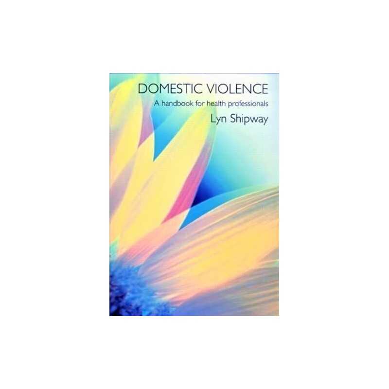 Domestic Violence: A Handbook for Heal..., Shipway, Lyn