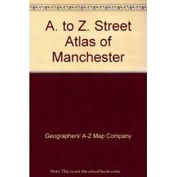 A. to Z. Street Atlas of Manchester by Geographers A-Z Map Company Paperback