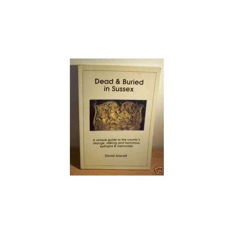 Dead and Buried in Sussex by Arscott, David Paperback Book