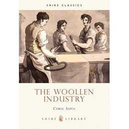 The Woollen Industry (Shire Album): 81 by Aspin, Chris Paperback Book