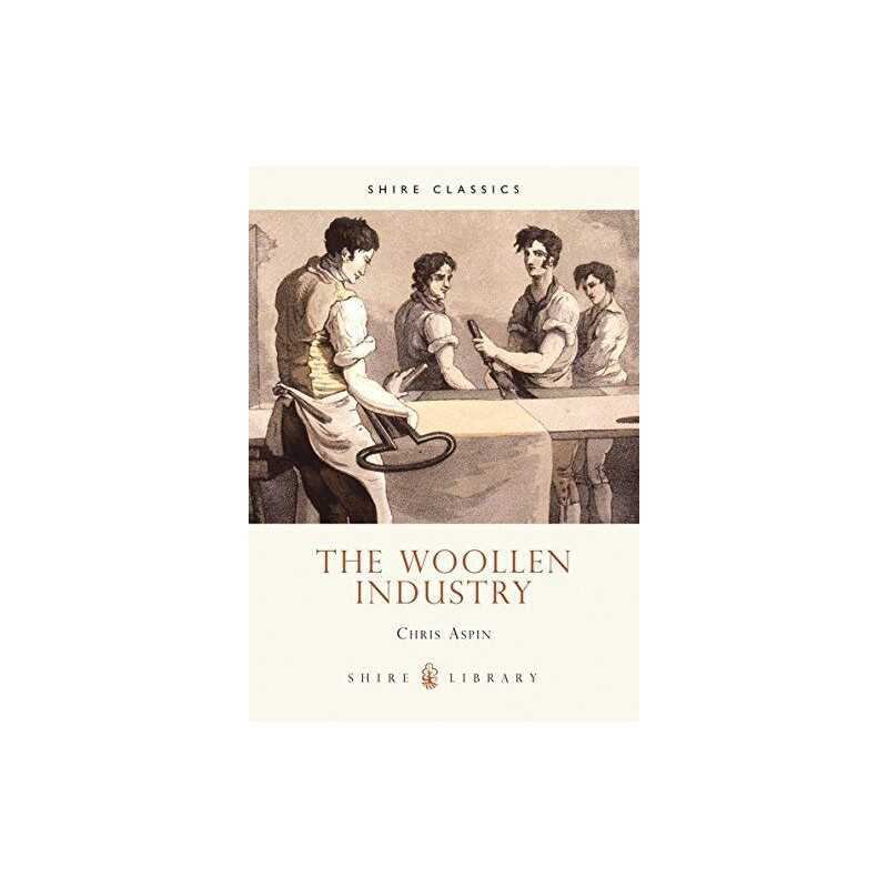 The Woollen Industry (Shire Album): 81 by Aspin, Chris Paperback Book