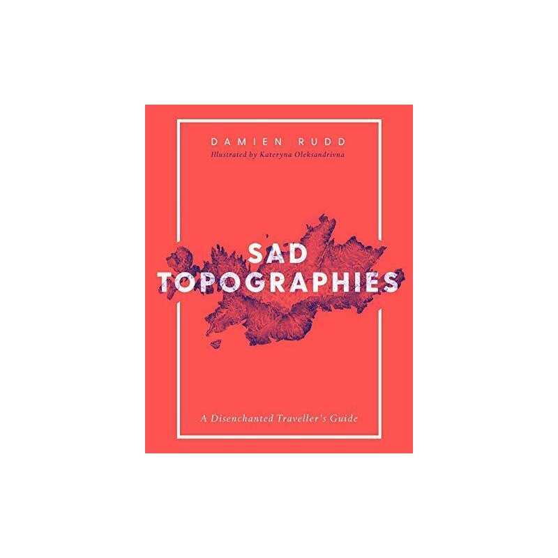 Sad Topographies by Rudd, Damien Book