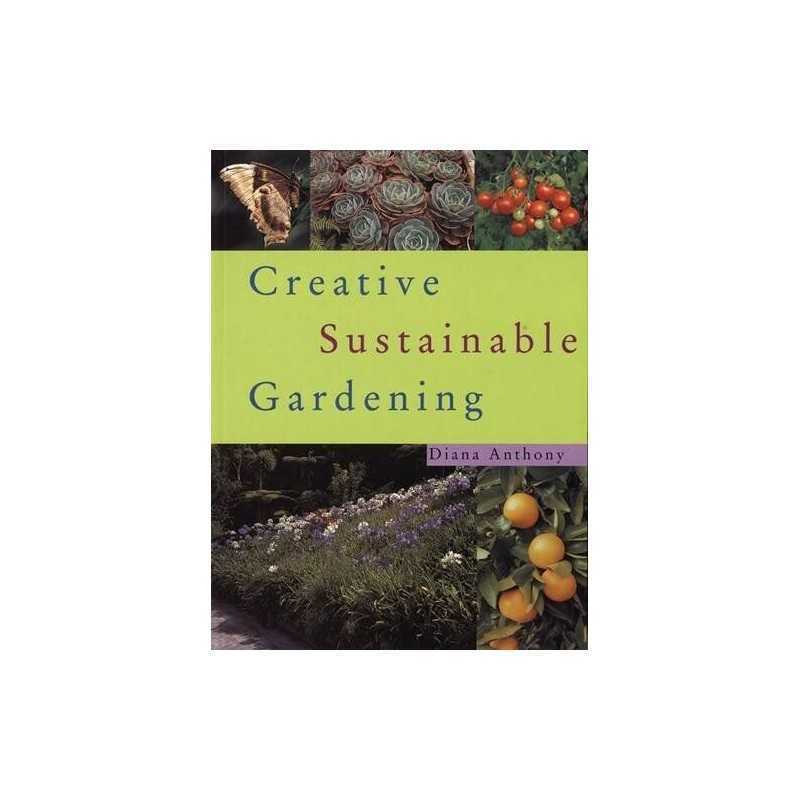 Creative Sustainable Gardening by Anthony, Diana Paperback Book  Fast