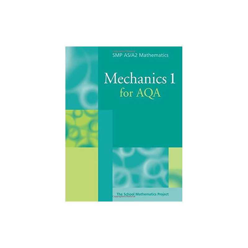 Mechanics 1 for Aqa (SMP AS/A2 Mathemat by School Mathematics Project 0521605288