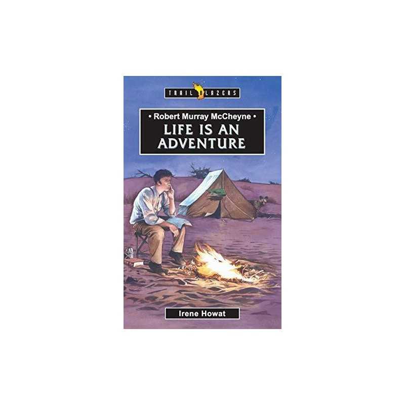 Robert Murray McCheyne: Life Is An Adventure (Trail... by Howat, Irene Paperback