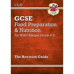 Grade 9-1 GCSE Food Preparation & Nutrition - WJEC Eduqas Revisi... by CGP Books