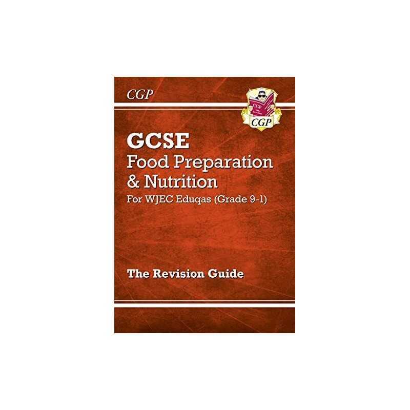 Grade 9-1 GCSE Food Preparation & Nutrition - WJEC Eduqas Revisi... by CGP Books