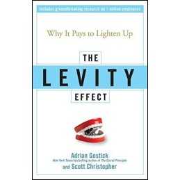 The Levity Effect: Why It Pays to Lighten Up by Christopher, Scott Hardback The