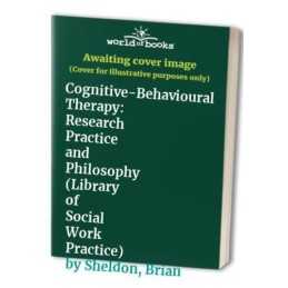 Cognitive-Behavioural Therapy: Research Practice ... by Sheldon, Brian Paperback