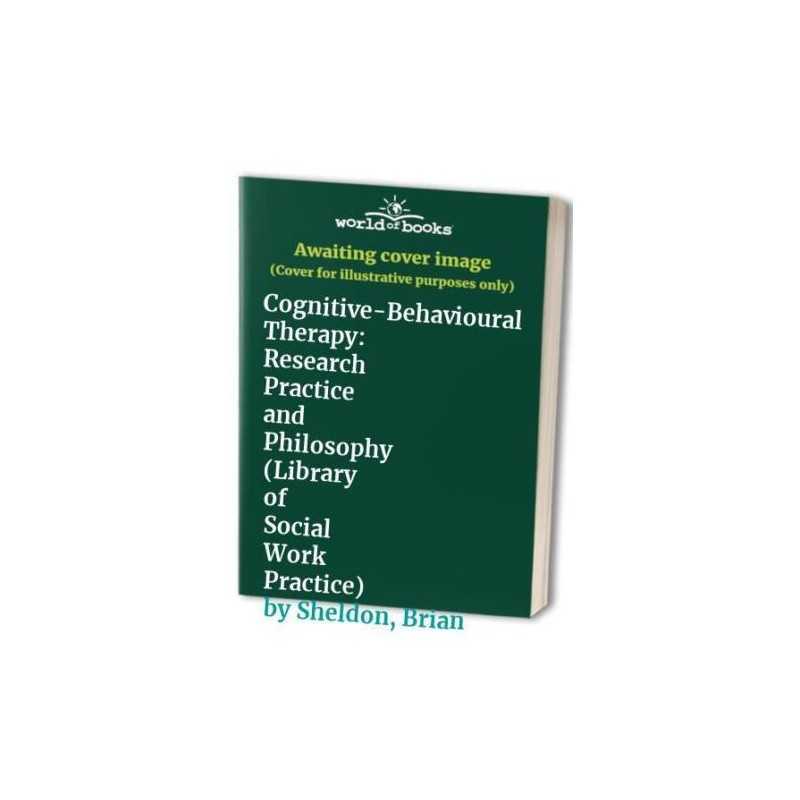 Cognitive-Behavioural Therapy: Research Practice ... by Sheldon, Brian Paperback